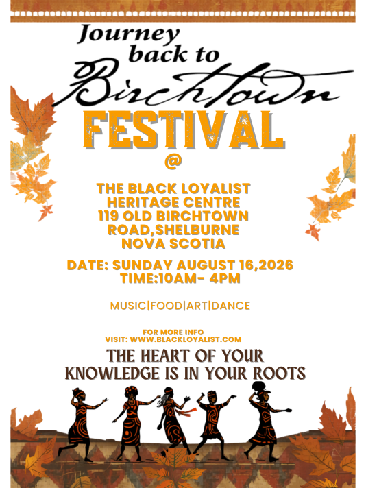 Event poster for the Journey back to Birchtown Festival at the Black Loyalist Heritage Centre, located at 119 Old Birchtown Road, Shelburne, Nova Scotia.
