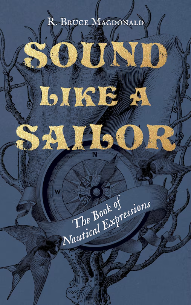 Sound Like a Sailor – The Book of Nautical Expressions - Tuesday Night Talk