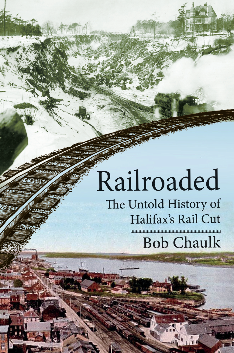 Railroaded: The Untold History of Halifax’s Rail Cut cover