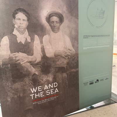 We and the Sea: Honouring the Marine Heritage of African Nova Scotians exhibit panel